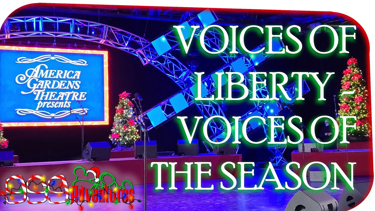 Voices of Liberty Voices of the Season at Epcot YouTube