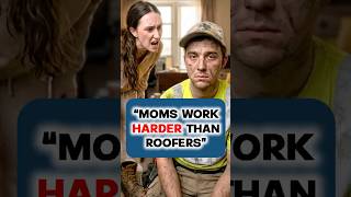 Stay At Home Moms Work Harder Than Roofers #bluecollar #relationships  #couples