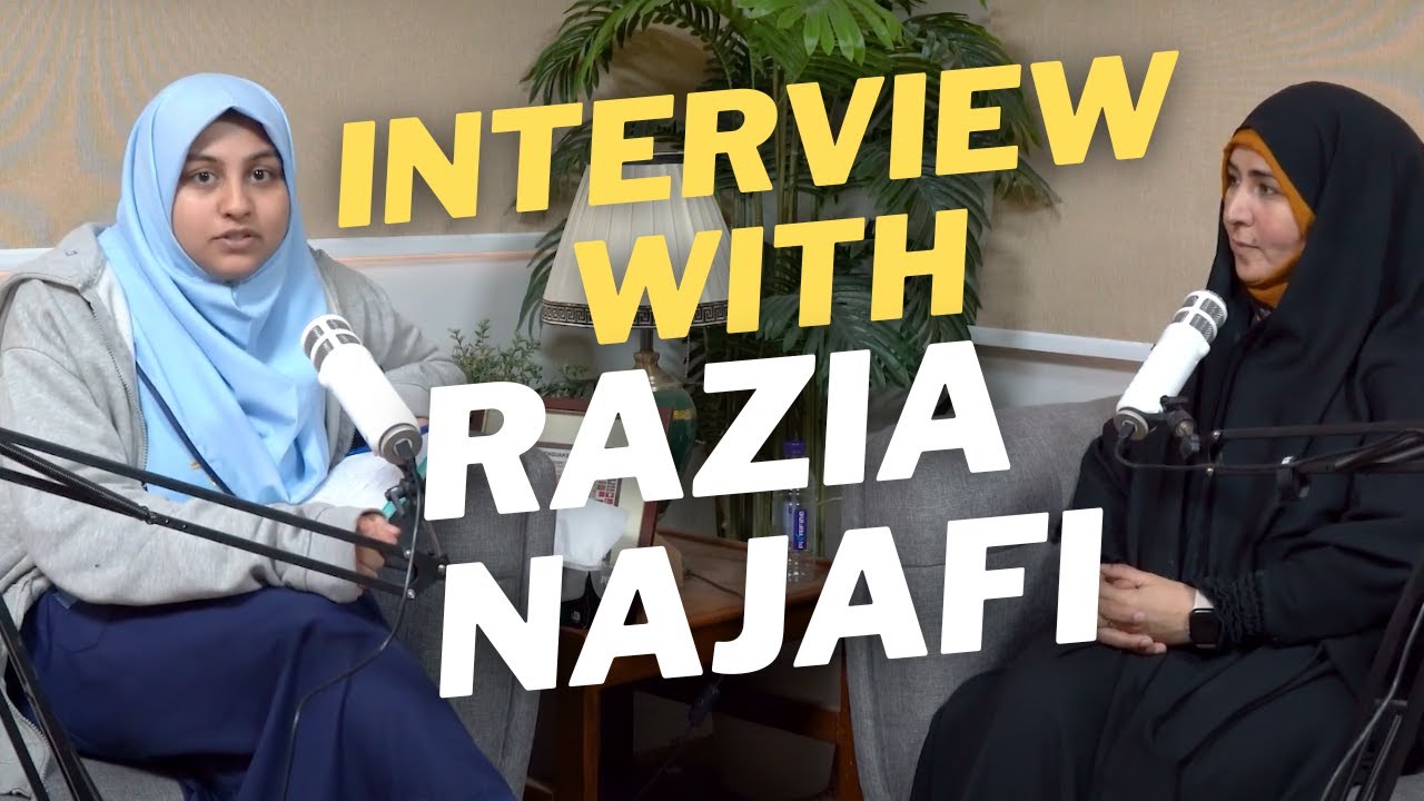 PODCAST with Razia Batool Najafi | Aalima Razia Batool Najafi  interview |