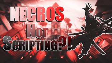 NECROS IS ACTUALLY NOT SCRIPTING?!!!