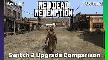 Red Dead Redemption Switch 1 vs Switch 2 graphics comparison
