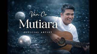 Van Oo  Mutiara   Musik  