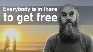 Don't take away anybody's suffering - Ram Dass