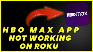 Hbo Max App Not Working On Roku How To Fix Hbo Max App Not Working On Roku