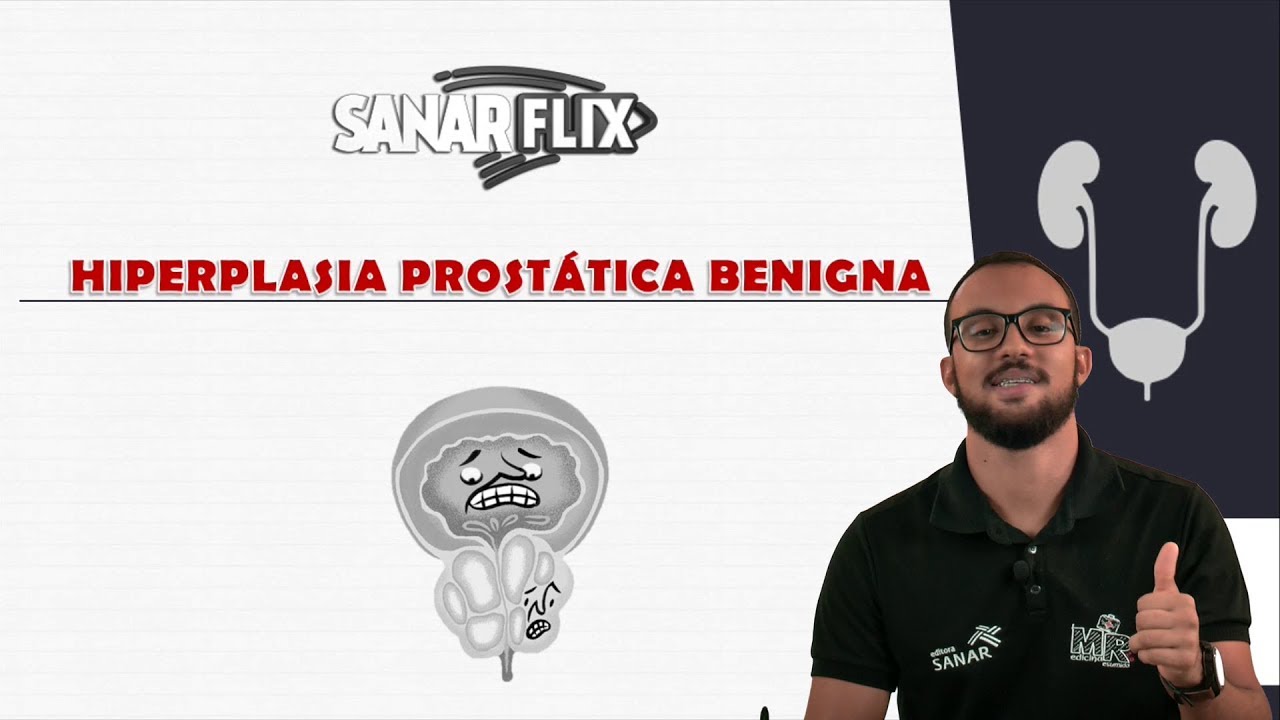 Hiperplasia prostática benigna (HPB) - Modulo Urologia - Aula SanarFlix