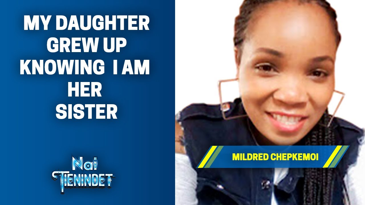My Daughter Grew Up Knowing I Am Her Sister - Tegemeo - Mildred Chepkemoi