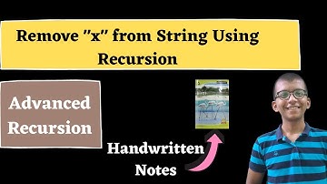 Remove "x" from the string using recursion || recursion with strings || DSA mastery course