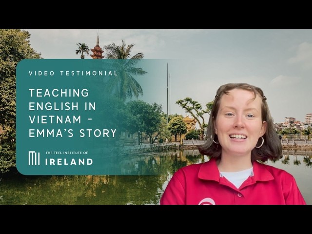 Emma's TEFL Internship in Vietnam | Teaching English Abroad Experience