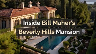 Inside Bill Maher's Beverly Hills Mansion: Luxury, History, and Hollywood Glamour!