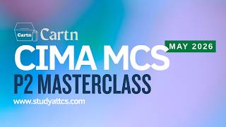 CIMA MCS May '26: Cartn - P2 Masterclass