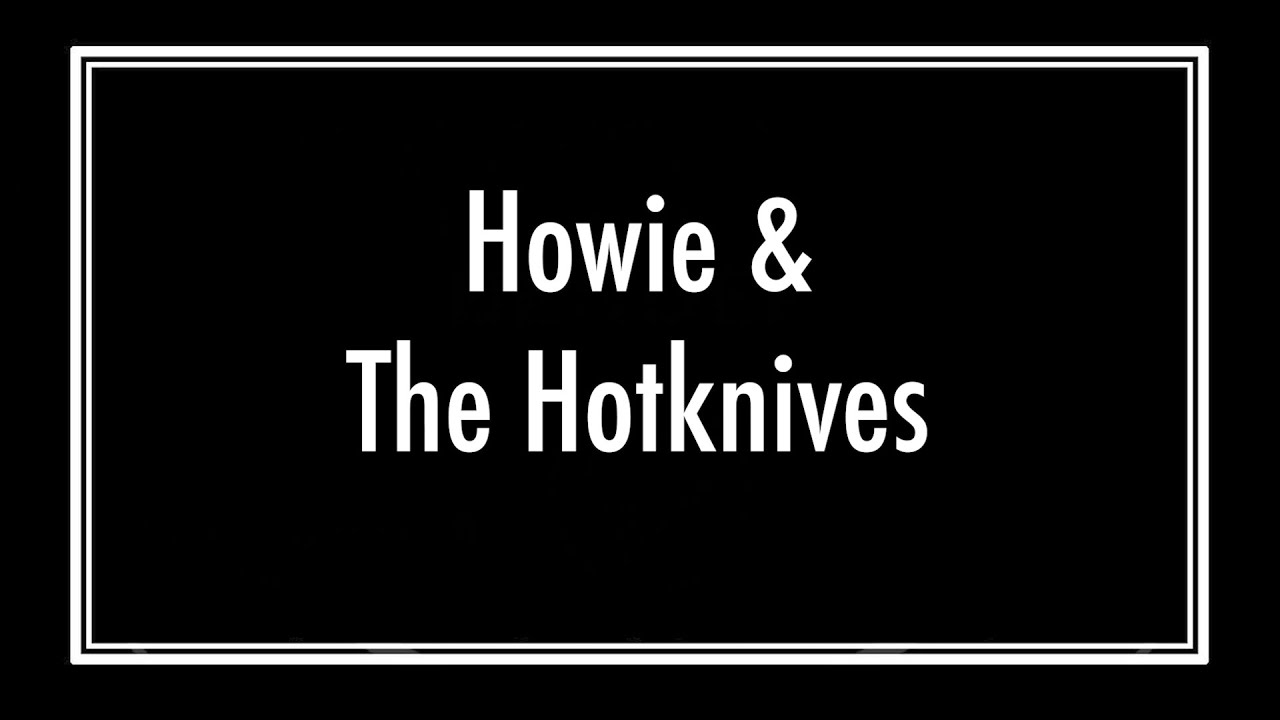 D20B - Night Two - 07 - Howie & The Hotknives