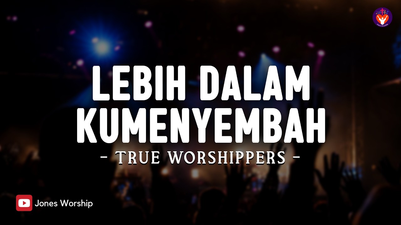 Lebih Dalam Kumenyembah - Oxygen True Worshippers Youth (Lirik) | Lagu Rohani Terpopuler 2026