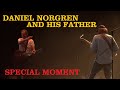 Daniel norgren with his father  i waited for you live 552019 4k