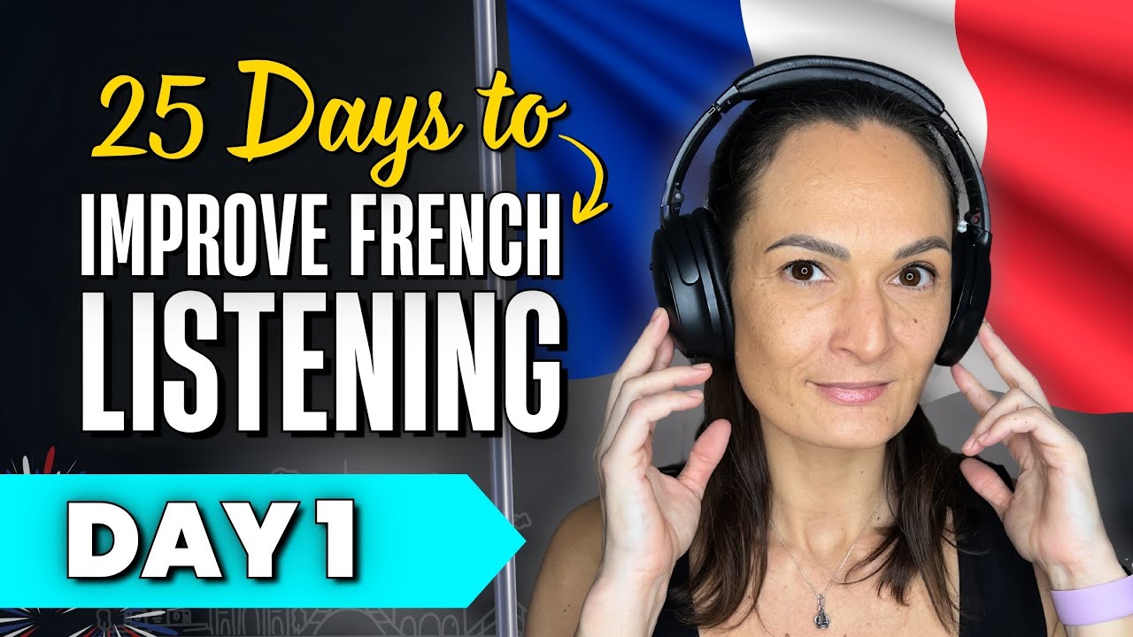 Improve Your French Listening & Understand Spoken French in Just 25 Days | 25-Day Challenge [Day 1]