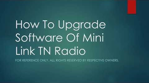 How To Upgrade Software Of Ericsson Mini Link TN Radio