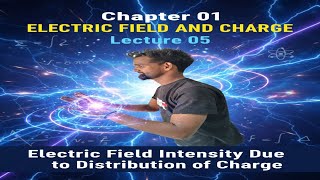 Electric Field Intensity Due to Charge Distribution | Physics Class 12 | Mirecal of Science