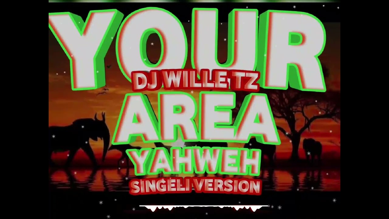 YOUR AREA YAHWEH _ SINGELI VERSION _ DJ WILLE MIDUNDO _ (OFFICIAL MUSIC AUDIO)