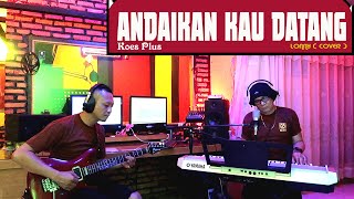 ANDAIKAN KAU DATANG - Koes Plus - COVER by Lonny