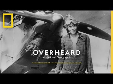 Amelia Earhart Part I: The Lady Vanishes | Podcast | Overheard at National Geographic