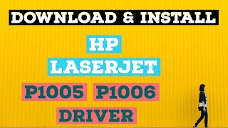 HOW TO DOWNLOAD AND INSTALL HP LASERJET P1005 and P1006 PRINTER DRIVER ON WINDOWS 10, WINDOWS 7  & 8