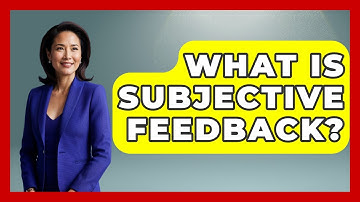 What Is Subjective Feedback? - The Personal Growth Path
