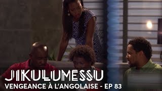 JIKULUMESSU - S1- Épisode 83 en français - Vengeance à l'angolaise en HD
