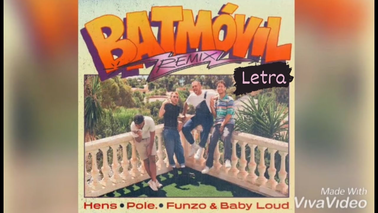 "Batmóvil" (Lyrics/Letra) - Hens, Pole, Funzo & Baby Loud