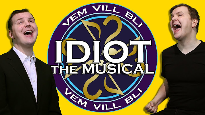 Vem vill bli idiot?, the Musical