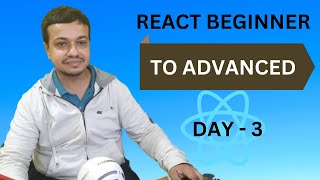 🔴 ReactJS Beginner to Advanced Level | Day 3