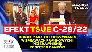 Efekt Tsue C-2822. Koniec Zarzutu Zatrzymania W Sprawach Frankowych I Przedawnienie Roszczeń Banków