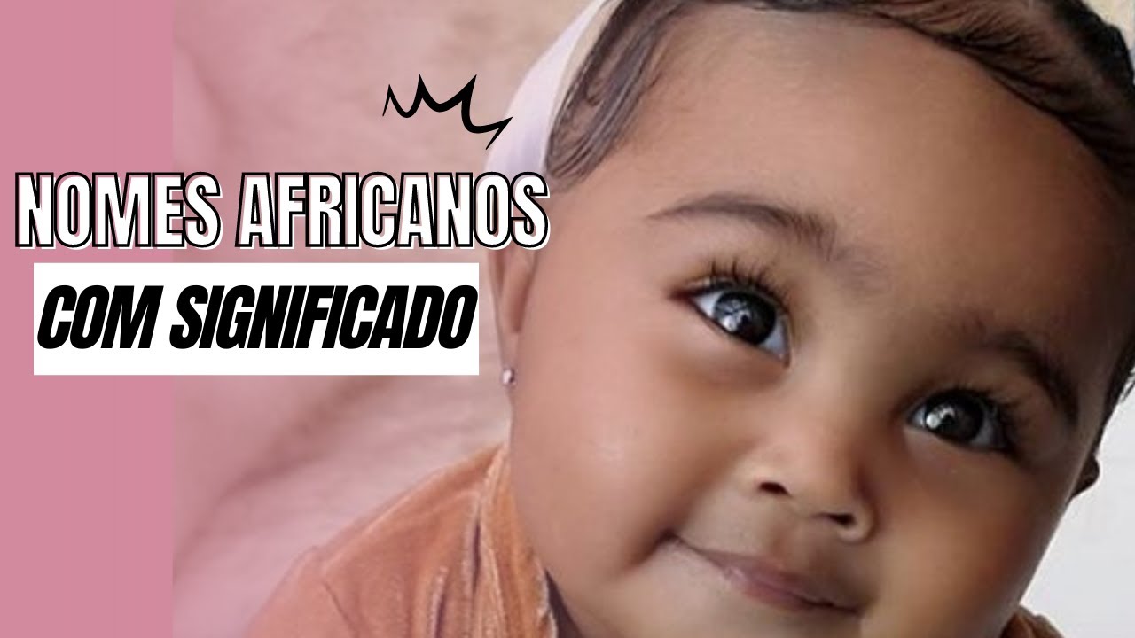 OS NOMES AFRICANOS E SEUS SIGNIFICADOS
