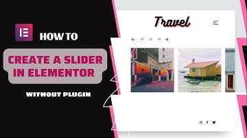 HOW TO CREATE A SLIDE IN ELEMENTOR WITHOUT PLUGIN