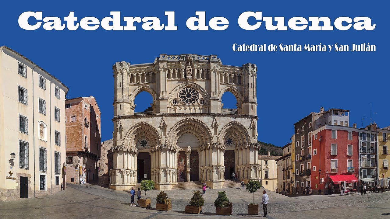 Catedral de Santa María y San Julián, Куэнка (Cuenca)