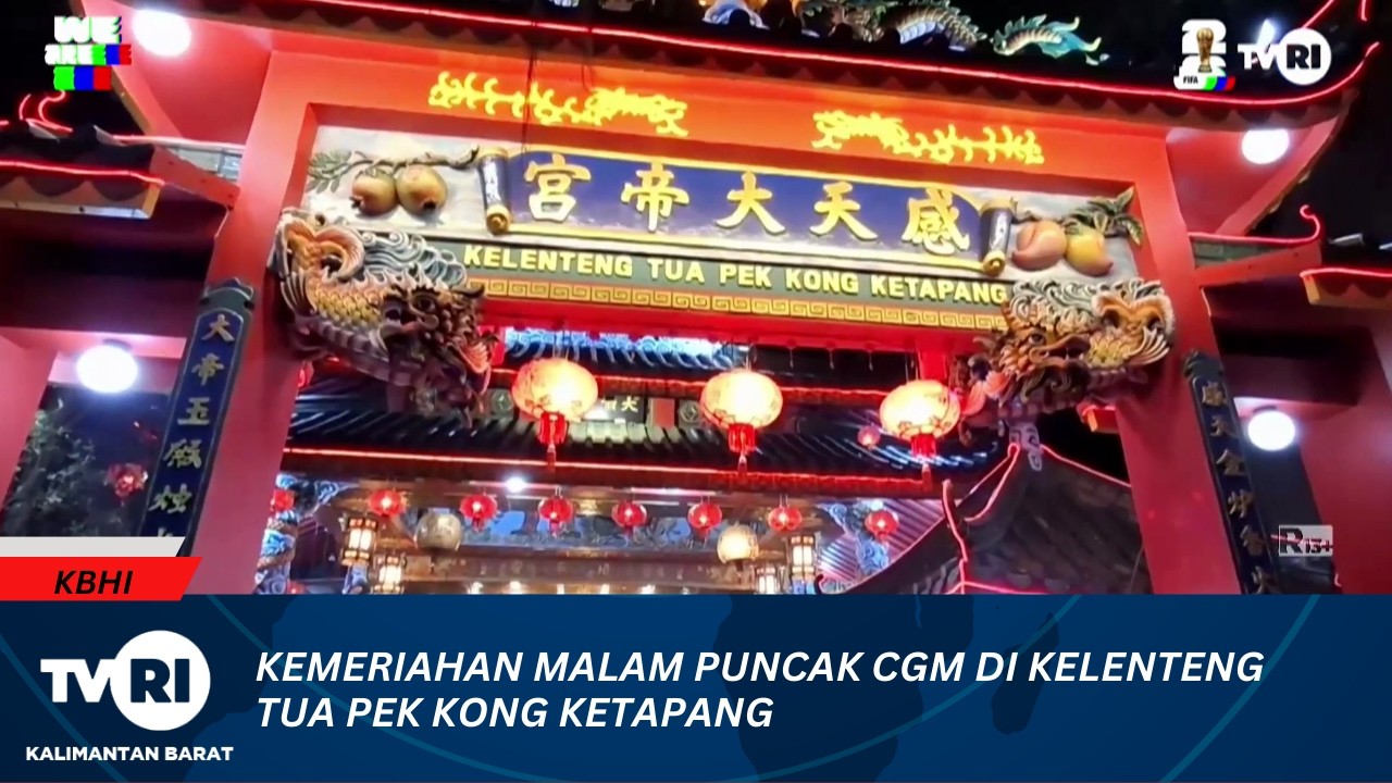 4 MARET 2026 KEMERIAHAN MALAM PUNCAK CGM DI KLENTENG TUA PEK KONG KETAPANG