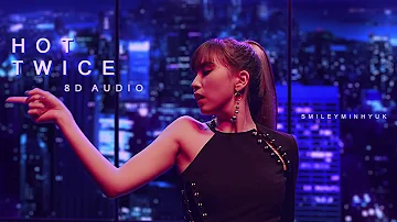 [8D AUDIO] HOT - TWICE