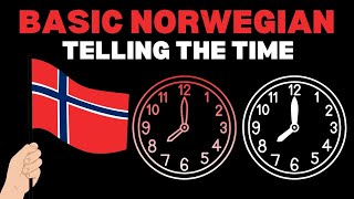 Basic Norwegian Telling The Time | How to ask 'what time is it?' & more in Norwegian