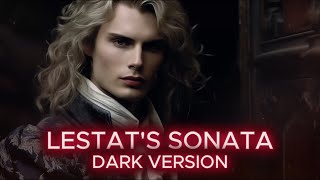 Lestat's Sonata, but darker