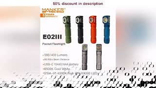 Latest Products You Must Know! MANKER E02 III 560 Lumen,EDC Pocket Flashlight,Powered 10440/AAA B