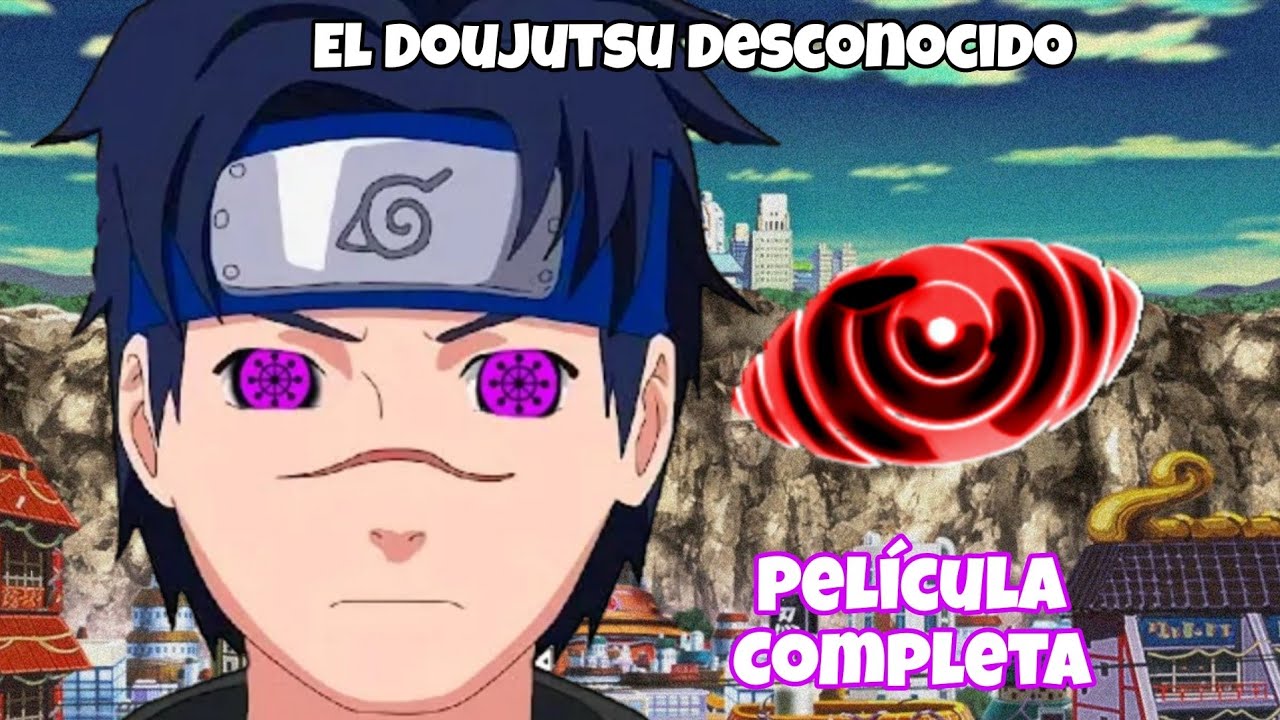 Qué pasa si Naruto tiene un Dojutsu desconocido ●|PELÍCULA COMPLETA |●