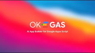 OKEGAS: The AI That Codes Inside Google Apps Script For You