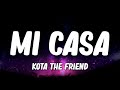 KOTA the Friend - Mi Casa (Lyrics)