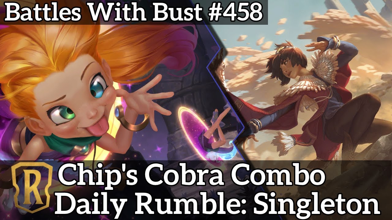 Chip's Cobra Combo LoR Singleton Deck Battles with Bust 458 YouTube
