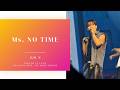 260613 14:00 JUN. K &ldquo;DAYLIGHT GOES, THE NIGHT BEGINS&rdquo; Ms. NO TIME