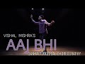 AJJ BHI | VISHAL MISHRA | DANCE CHOREOGRAPHY | SANKALP KHUGSAL