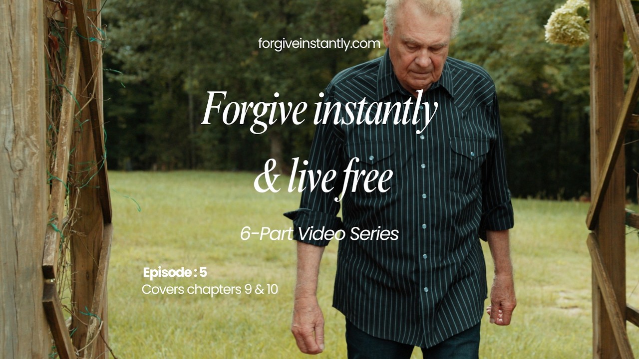 Forgive Instantly Lesson 5