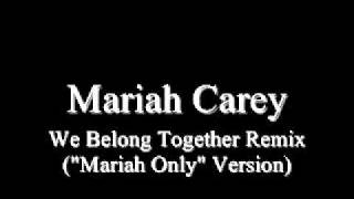 New Mariah Carey Music 2012 - We Belong Together Remix ("Mariah Only" Version)