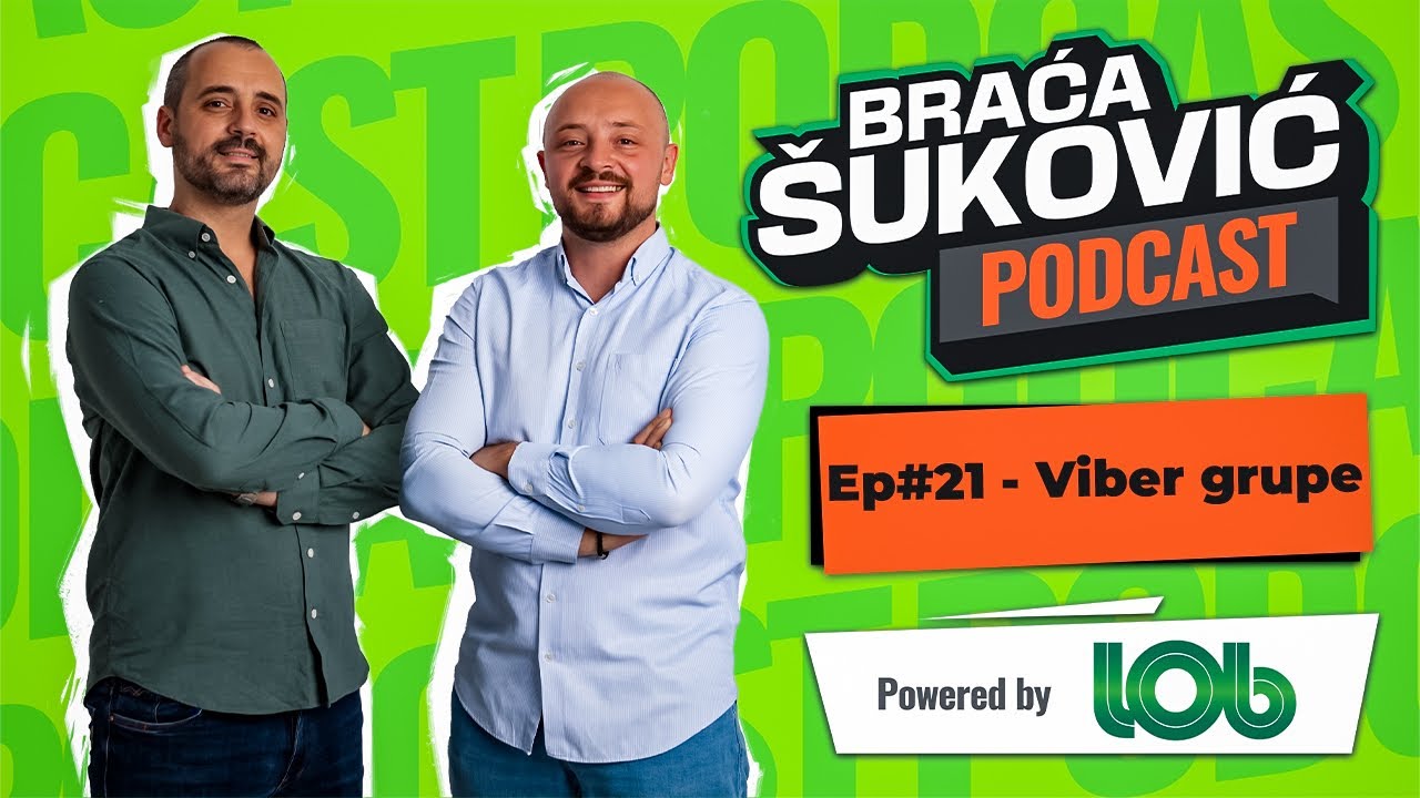 Braća Šuković Podcast Ep#21 Viber Grupe