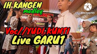 IH KANGEN MEDLEY (DARSO)voc YUDI KUNTI Live GARUT LEUWI GOONG
