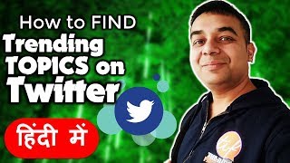 How to FIND Whats TRENDING on TWITTER | Get Top Trending Hashtags in 2019 | The Indian Freelancer