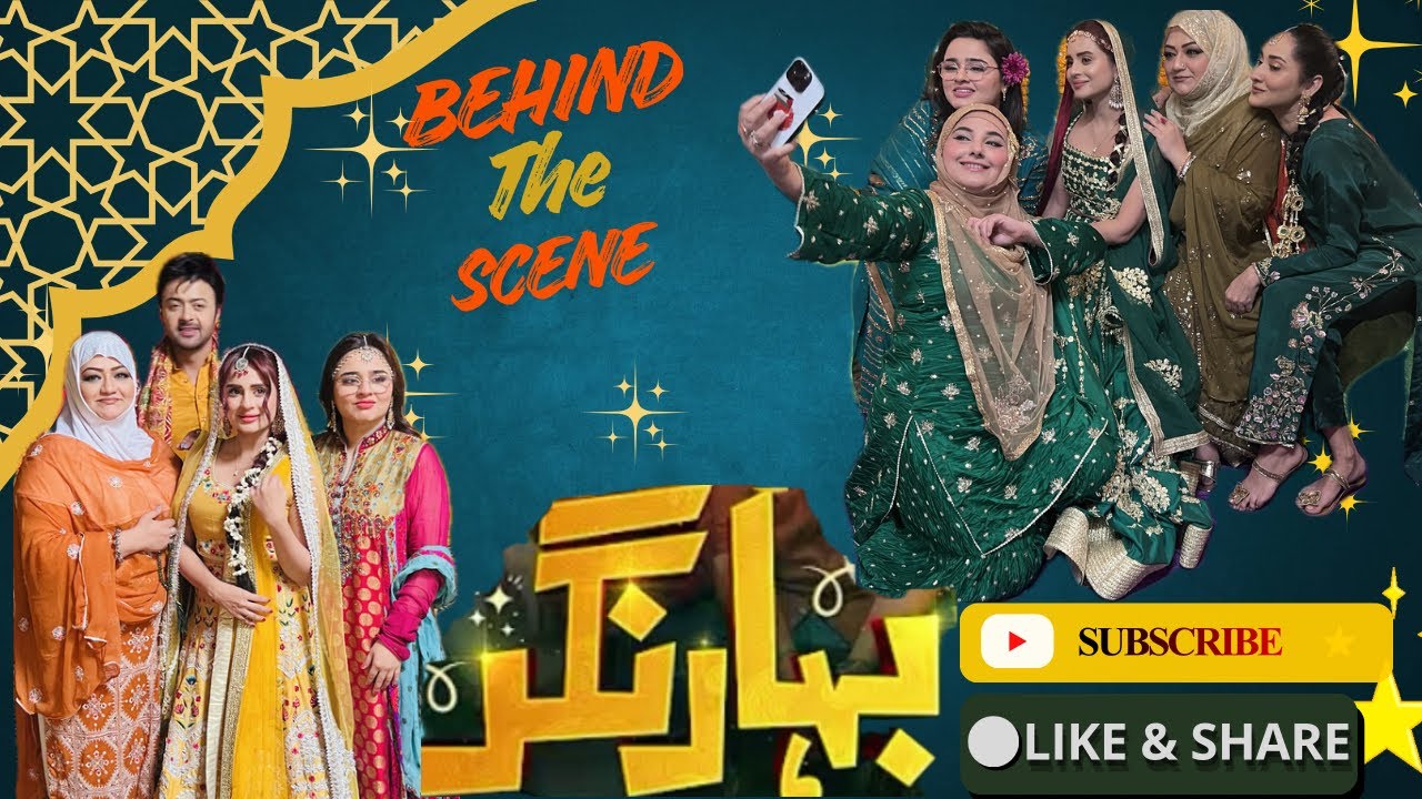 Bahar Nagar  | Episodes | Behind the scenes | Mehndi , Barat , valima Vlog